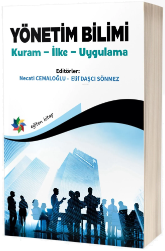 Yönetim Bilimi Kuram ;İlke – Uygulama