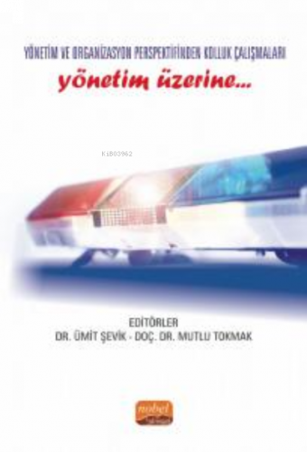 Yönetim ve Organizasyon Perspektifinden Kolluk Çalışmaları Yönetim Üzerine…