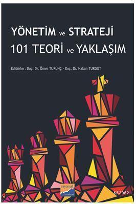 Yönetim ve Strateji 101 Teori ve Yaklaşım