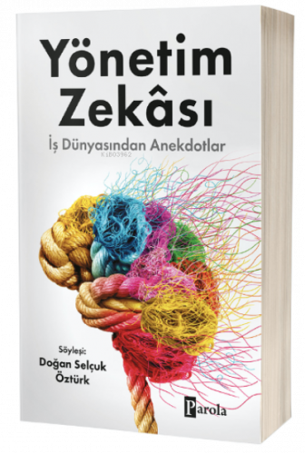 Yönetim Zekâsı;İş Dünyasından Anekdotlar
