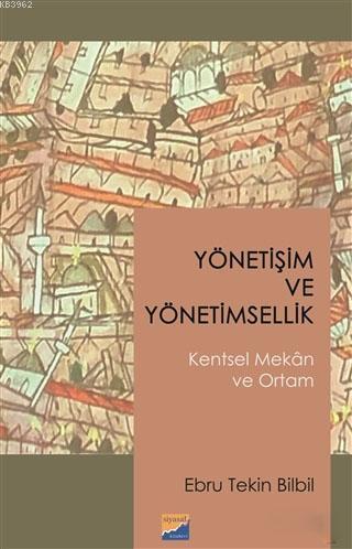 Yönetişim ve Yönetimsellik; Kentsel Mekan ve Ortam
