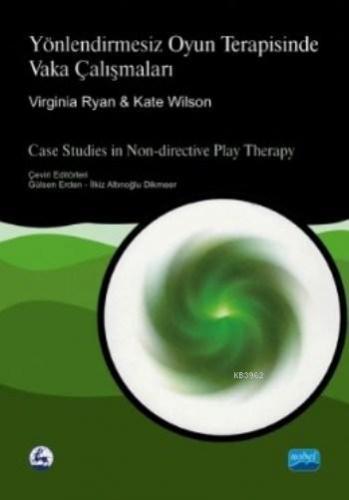 Yönlendirmesiz Oyun Terapisinde Vaka Çalışmaları