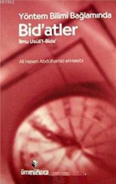 Yöntem Bilmi Bağlamında Bid'atler İlmu Usuli'l- Bida'