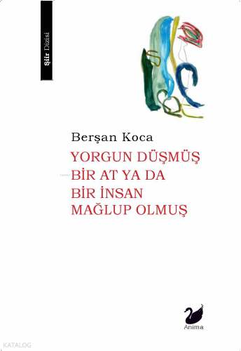 Yorgun Düşmüş Bir At ya da Bir İnsan Mağlup olmuş