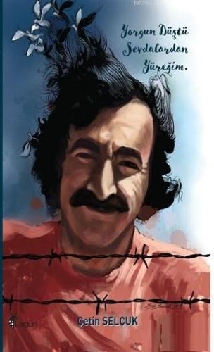 Yorgun Düştü Sevdalardan Yüreğim