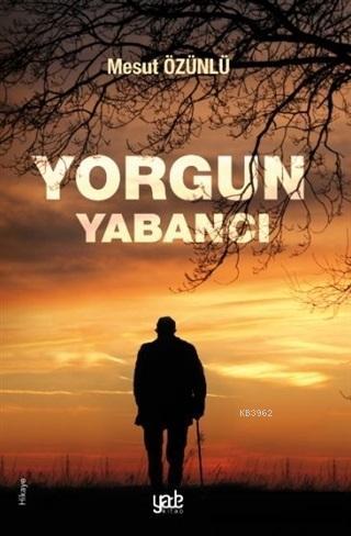 Yorgun Yabancı
