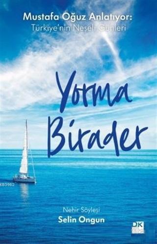 Yorma Birader; Mustafa Oğuz Anlatıyor: Türkiye'nin Neşeli Günleri