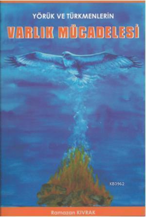 Yörük ve Türkmenlerin Varlık Mücadelesi