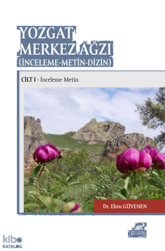 Yozgat Merkez Ağzı (İnceleme-Metin-Dizin);Cilt I-II