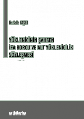 Yüklenicinin Şahsen İfa Borcu ve Alt Yüklenicilik Sözleşmesi