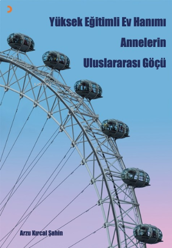 Yüksek Eğitimli Ev Hanımı Annelerin Uluslararası Göçü