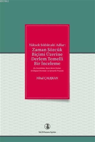 Yüksek Sıklıktaki Adlar: Zaman Sözcük; Biçimi Üzerine Derlem Temelli Bir İnceleme