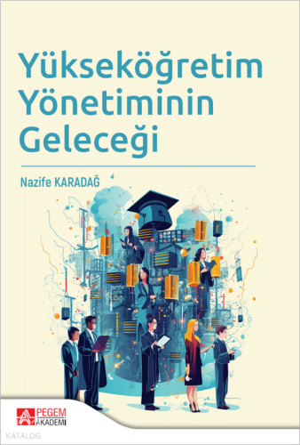 Yükseköğretim Yönetiminin Geleceği