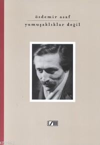 Yumuşaklıklar Değil