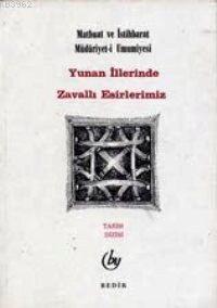 Yunan İllerinde Zavallı Esirlerimiz