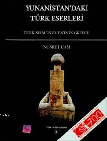 Yunanistan'daki Türk Eserleri - Turkish Monuments in Greece (Ciltli)