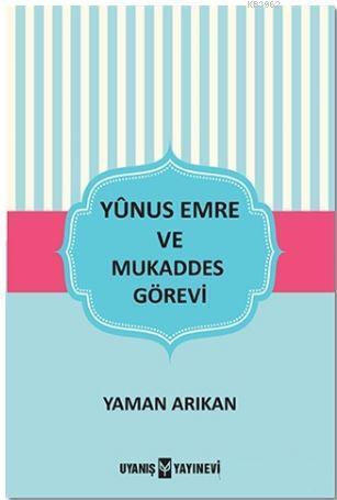 Yunus Emre ve Mukaddes Görevi