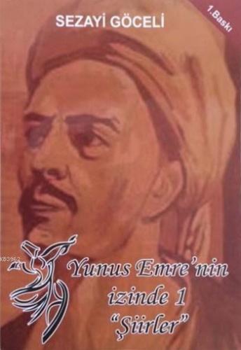 Yunus Emre'nin İzinde 1 "Şiirler"