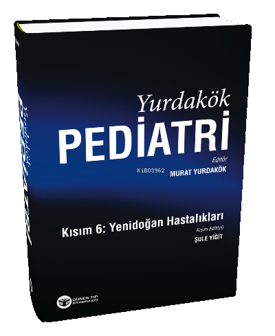 Yurdakök Pediatri Kısım 6: Yenidoğan Hastalıkları