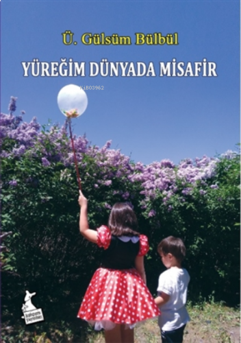 Yüreğim Dünyada Misafir