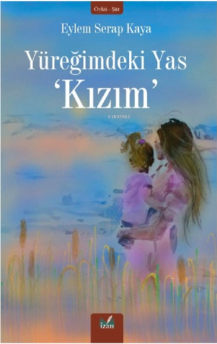 Yüreğimdeki Yas ;'Kızım'