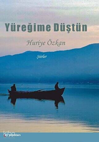 Yüreğime Düştün;Şiirler
