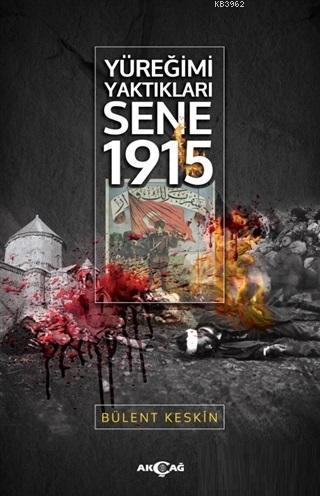 Yüreğimi Yaktıkları Sene 1915