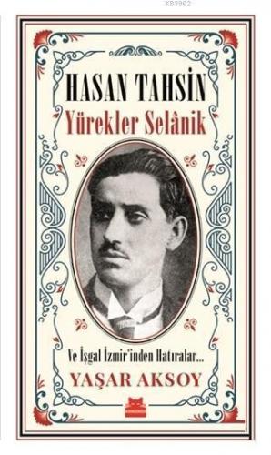 Yürekler Selanik; Ve İşgal İzmir'inden Hatıralar