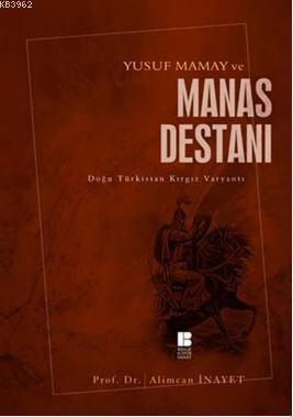 Yusuf Mamay ve Manas Destanı; Doğu Türkistan Kırgız Varyantı
