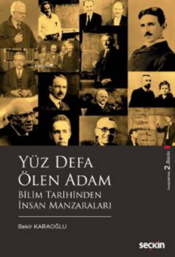 Yüz Defa Ölen Adam;Bilim Tarihinden İnsan Manzaraları