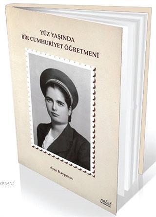 Yüz Yaşında Bir Cumhuriyet Öğretmeni