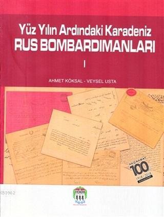Yüz Yılın Ardındaki Karadeniz Rus Bombardımanları 1