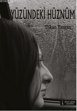 Yüzündeki Hüznüm