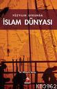 Yüzyılın Ufkunda İslam Dünyası