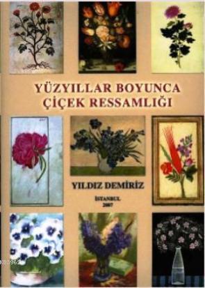 Yüzyıllar Boyunca Çiçek Ressamlığı