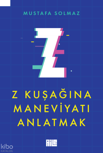 Z Kuşağına Maneviyatı Anlatmak
