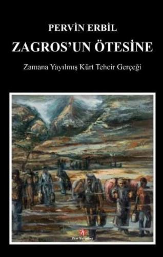 Zagros'un Ötesine; Zamana Yayılmış Kürt Tehcir Gerçeği