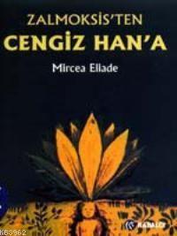Zalmoksis'ten Cengiz Han'a