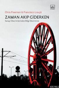 Zaman Akıp Giderken; Sanayi Devrimlerinden Bilgi Devrimine