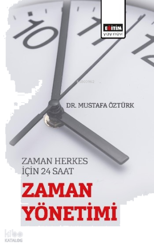 Zaman Herkes İçin 24 Saat - Zaman Yönetimi