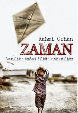 Zaman; Sensizliğin Bendeki Dilidir Kimliksizliğim