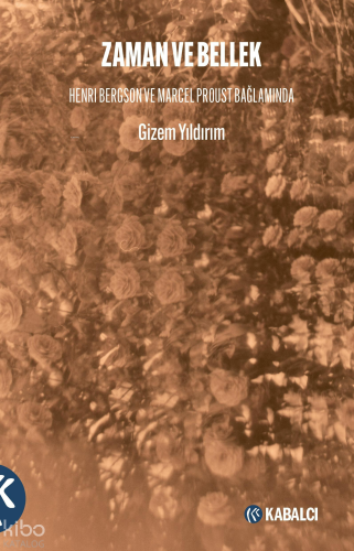 Zaman ve Bellek ;Henri Bergson ve Marcel Proust Bağlamında