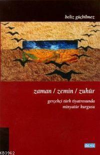 Zaman / Zemin / Zuhûr; Gerçekçi Türk Tiyatrosunda Minyatür Kurgusu