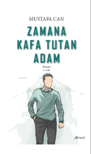 Zamana Kafa Tutan Adam 2.Cilt