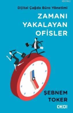 Zamana Yakalayan Ofisler; Dijital Çağda Büro Yönetimi