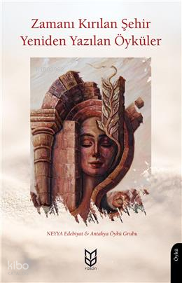 Zamanı Kırılan Şehir Yeniden Yazılan Öyküler