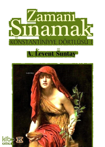 Zamanı Sınamak;Konstanti̇ni̇yye Dörtlüsü 1