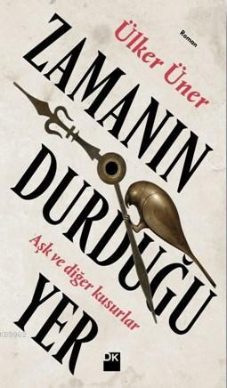 Zamanın Durduğu Yer; Aşk ve Diğer Kusurlar