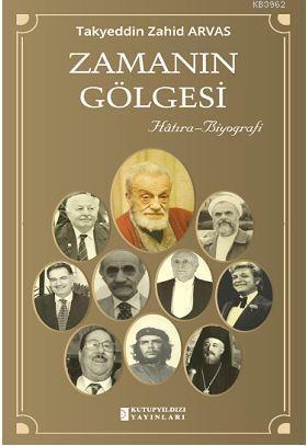 Zamanın Gölgesi; [Hâtıra-Biyografi]