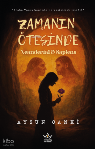 Zamanın Ötesinde;Neandertal & Sapiens